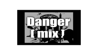 Danger mix